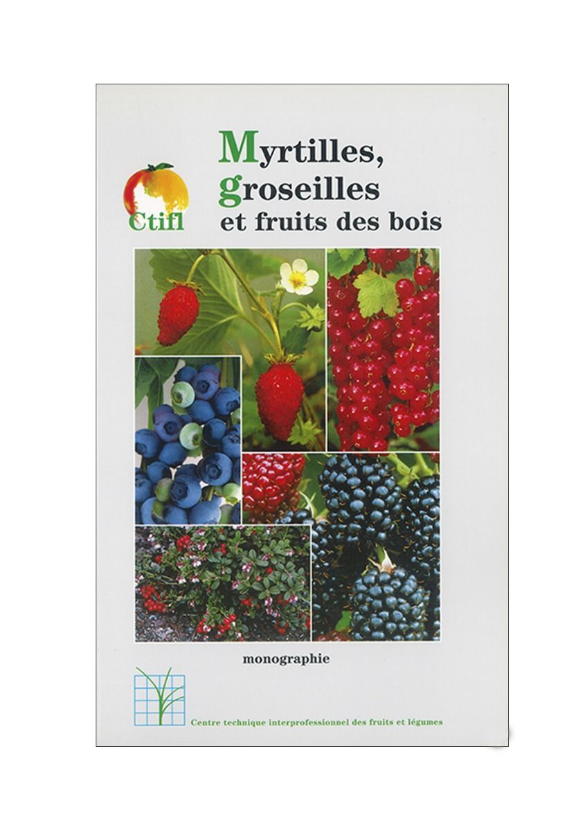 MYRTILLES, GROSEILLES ET FRUITS DES BOIS - CTIFL