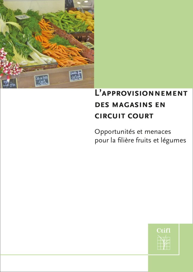 L' approvisionnement des magasins en circuit court - Opportunités et menaces pour la filière fruits et légumes