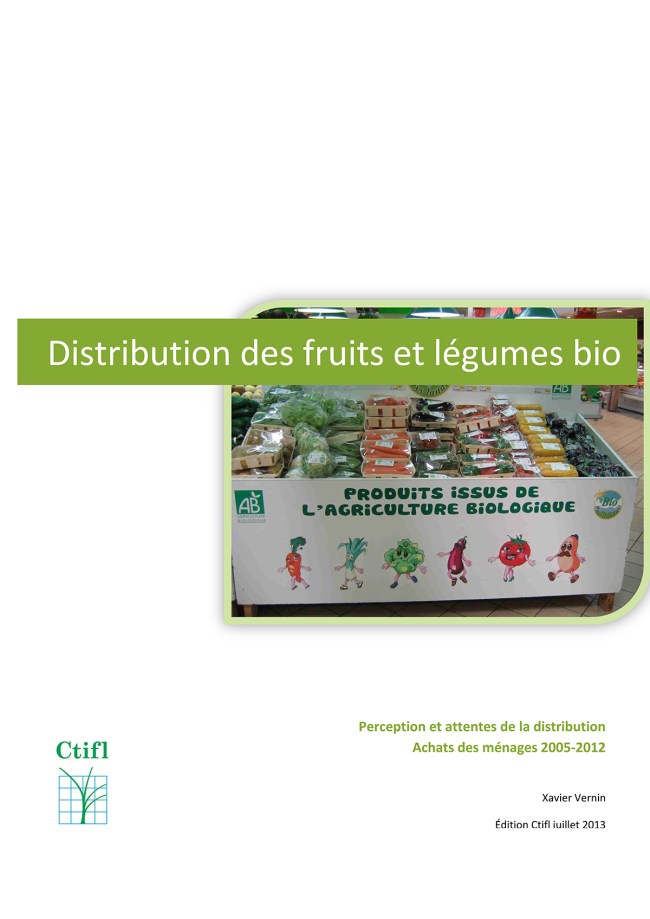 Distribution des fruits et légumes bio : perception et attentes de la distribution, achats des ménages 2005-2012 Distribution des fruits et légumes bio : perception et attentes de la distribution, achats des ménages 2005-2012