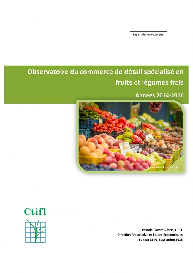 Observatoire du commerce de détail spécialisé en fruits et légumes frais 2014-2016 Observatoire du commerce de détail spécialisé en fruits et légumes frais 2014-2016