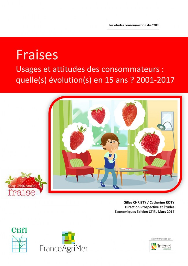 Fraises - Usages et attitudes des consommateurs : quelles évolutions en 15 ans ? 2001-2017