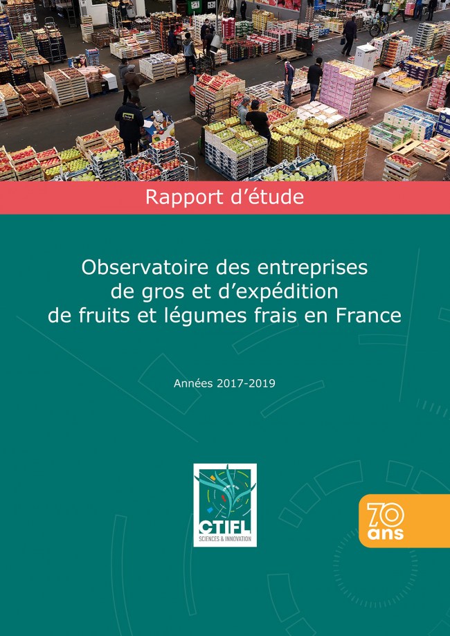 Observatoire des entreprises de gros et d’expédition de fruits et légumes frais en France – Années 2017-2019 Observatoire des entreprises de gros et d’expédition de fruits et légumes frais en France – Années 2017-2019